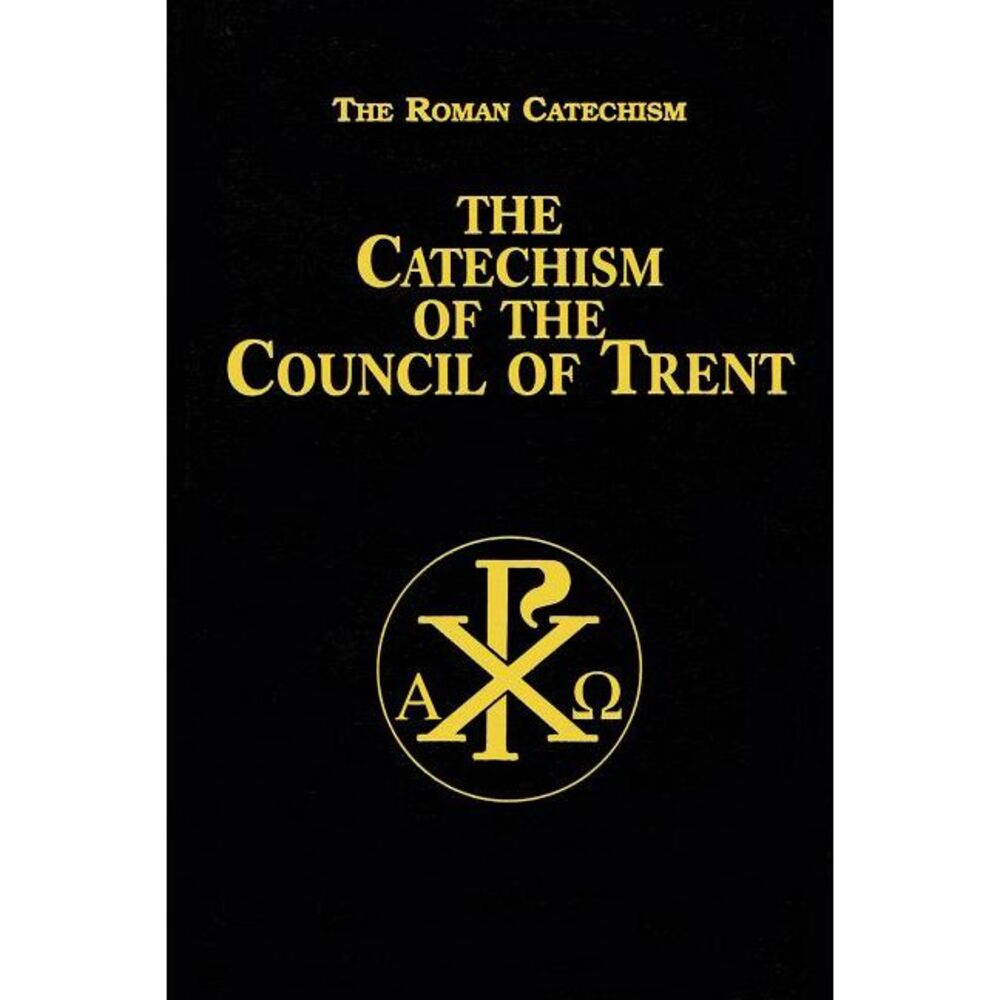 Catechism of the Council of Trent -- Anonymous